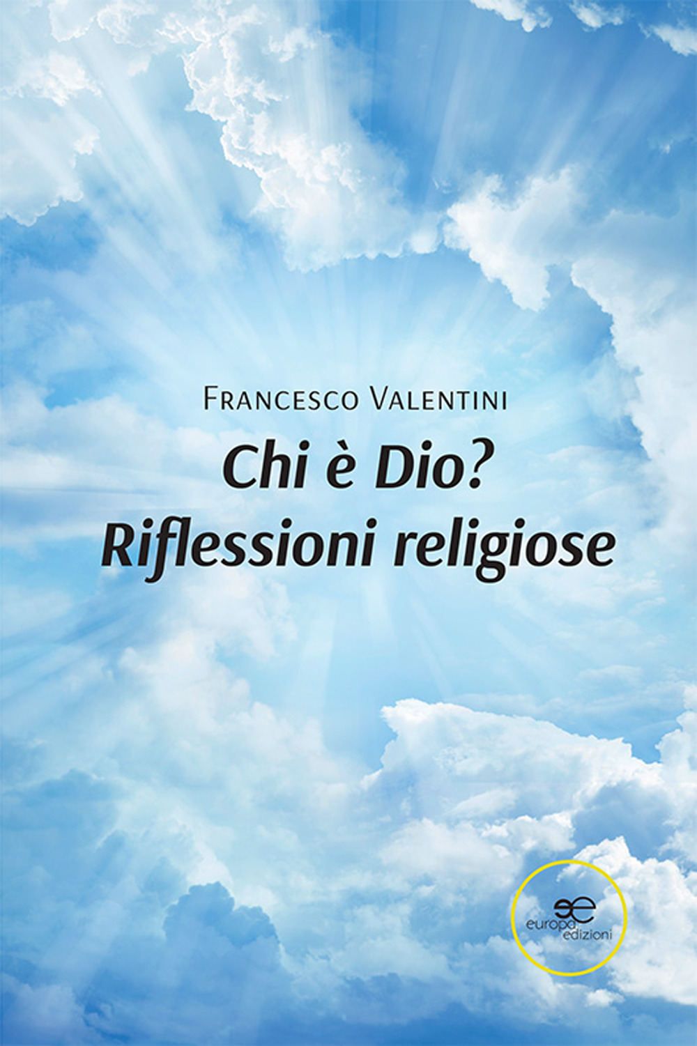 Chi è Dio? Riflessioni religiose