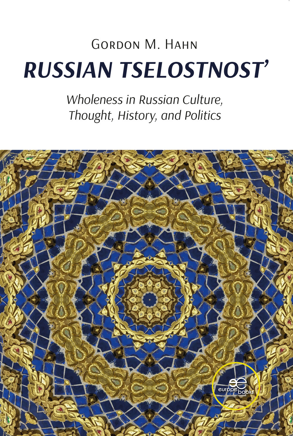 Russian tselostnost': Wholeness in Russian culture, thought, history, and politics