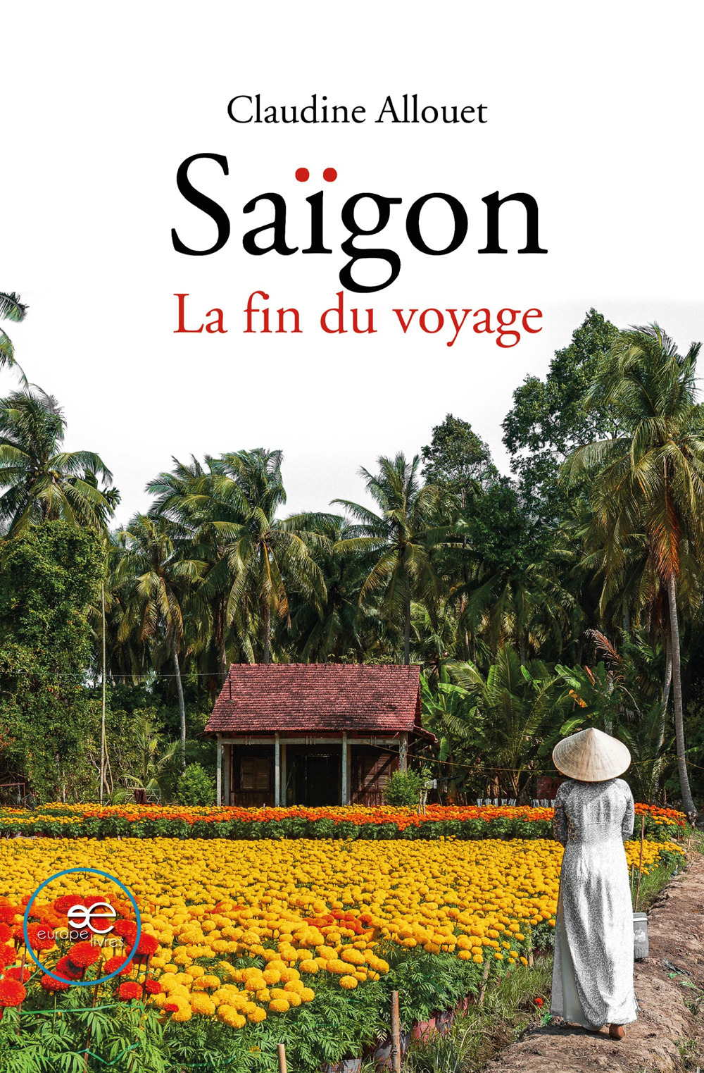 Saïgon. La fin du voyage