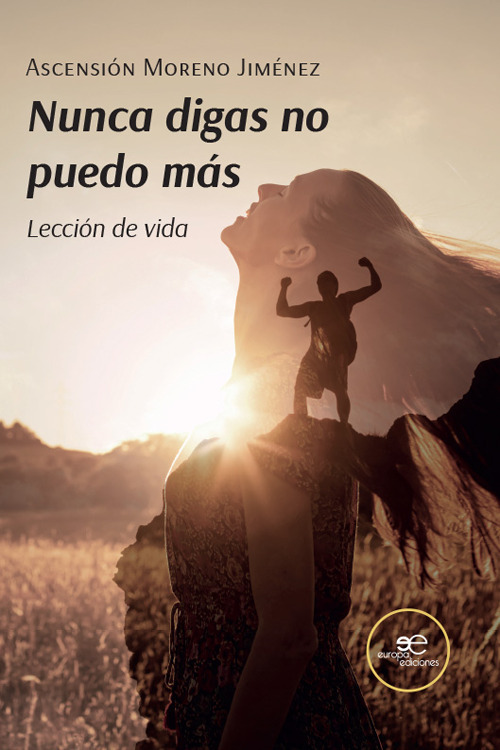 Nunca digas no puedo más. Lección de vida