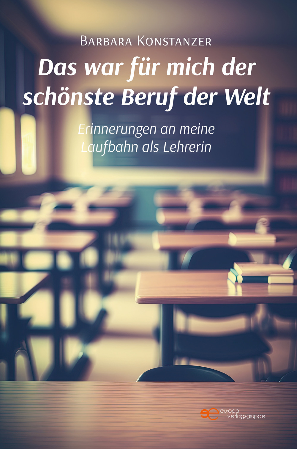 Das war für mich der schönste Beruf der Welt. Erinnerungen an meine Laufbahn als Lehrerin