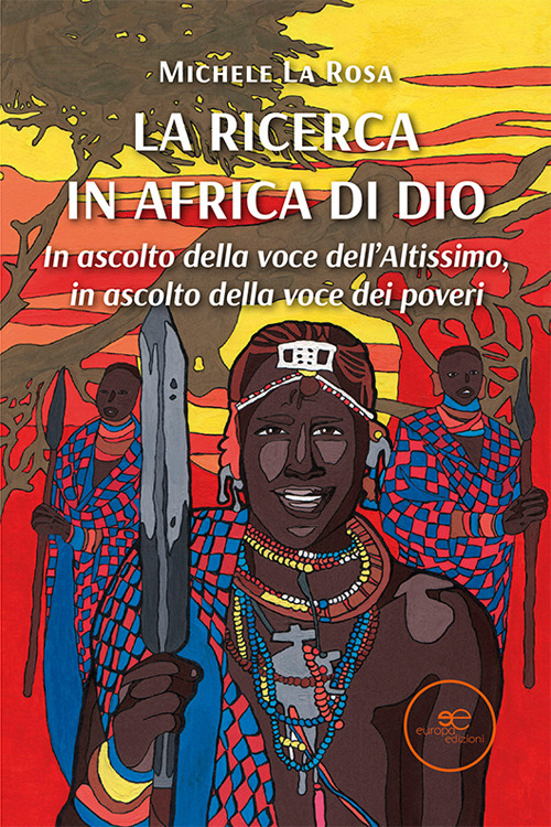 La ricerca in Africa di Dio. In ascolto della voce dell'altissimo, in ascolto della voce dei poveri