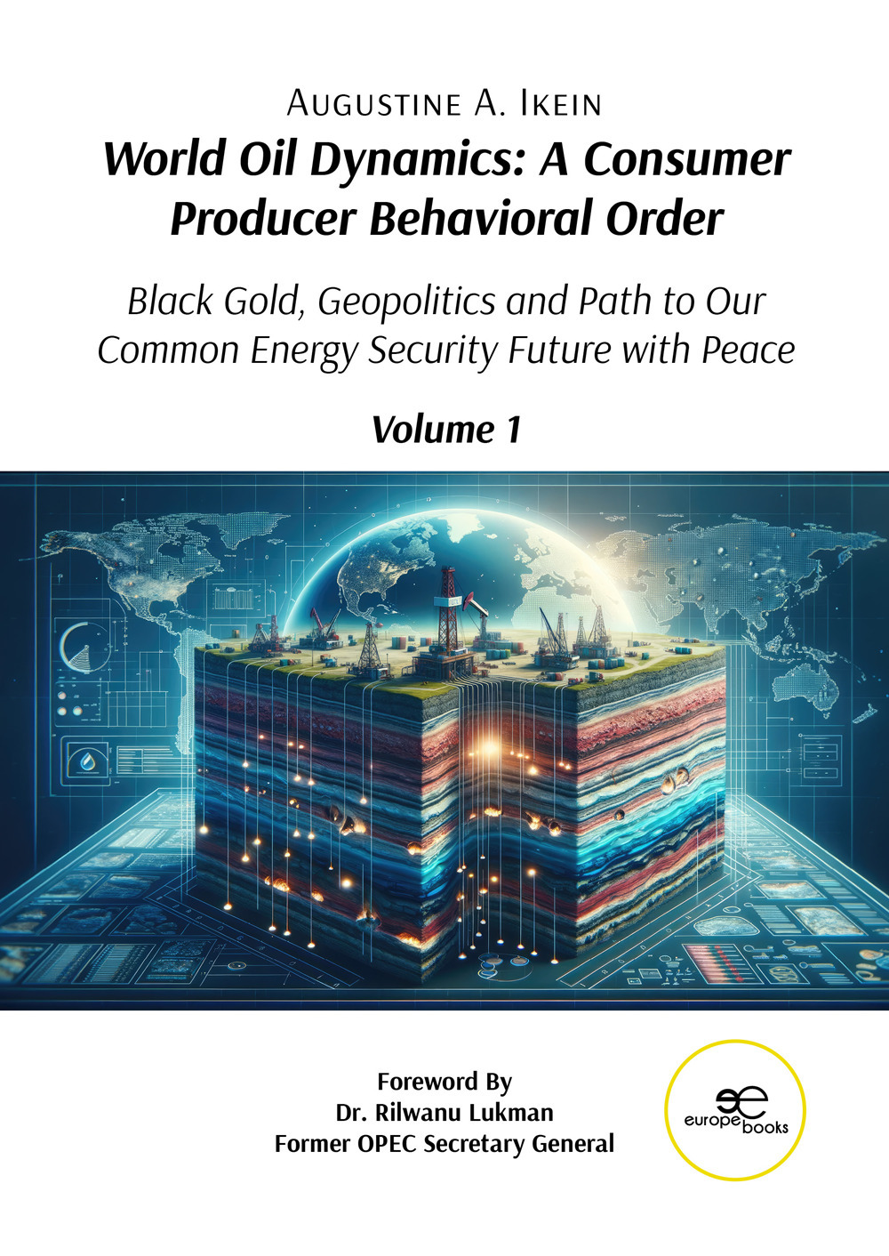 World oil dynamics: a consumer producer behavioral order. Black gold, geopolitics and path to our common energy security future with peace