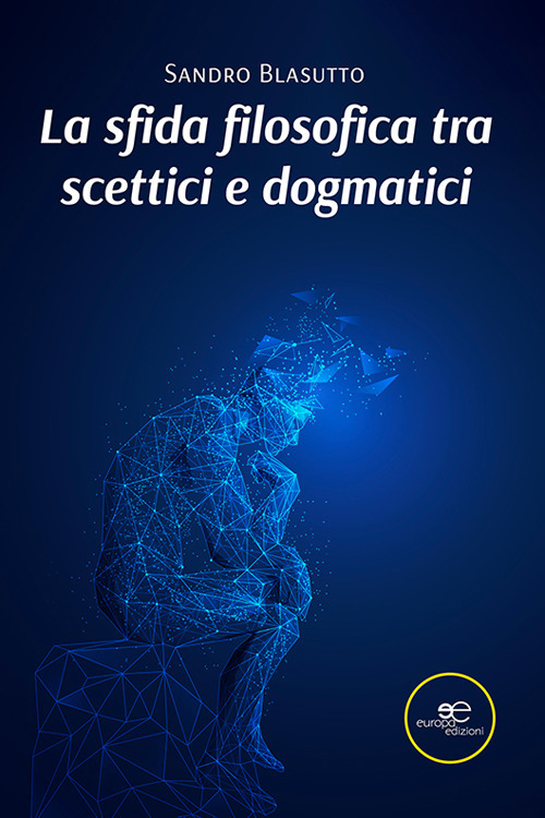 La sfida filosofica tra scettici e dogmatici