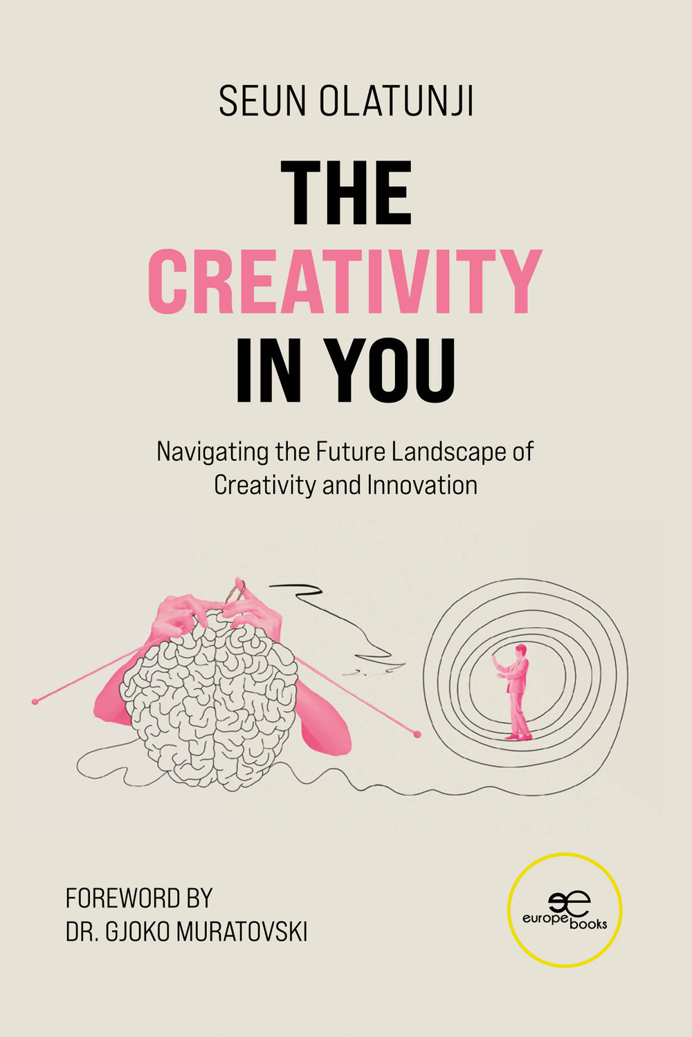 The creativity in you. Navigating the future landscape of creativity and innovation