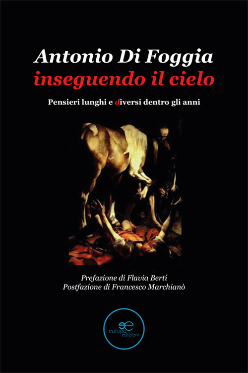 Inseguendo il cielo. Pensieri lunghi e diversi dentro gli anni