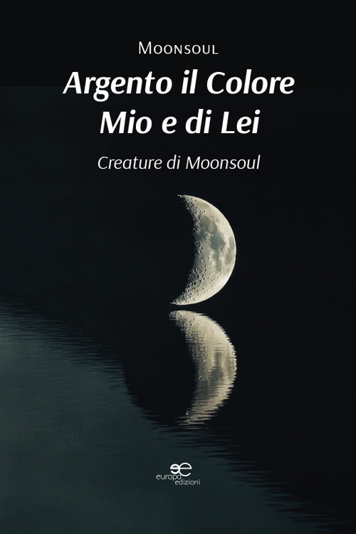 Argento il colore mio e di lei. Creature di Moonsoul