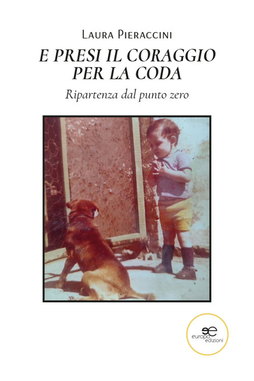 E presi il coraggio per la coda