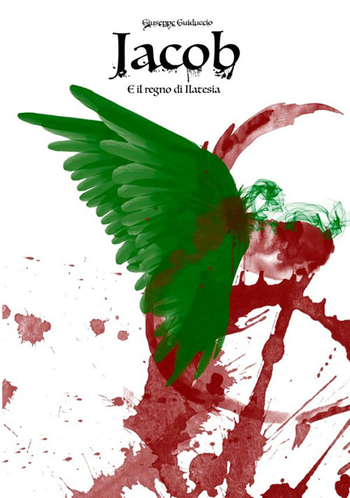 Jacob. E il regno di Ilatesia