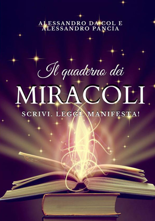 Il quaderno dei miracoli. Scrivi. Leggi. Manifesta!