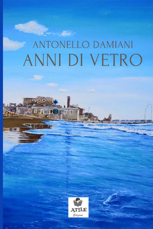 Anni di vetro. Appunti di un viaggio d'amore e disamore (1981 - 2018)
