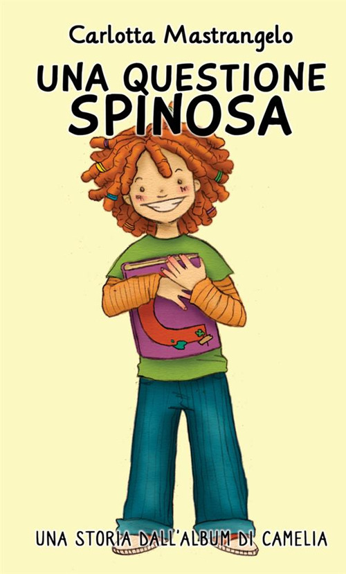 Una questione spinosa. Una storia dall'Album di Camelia