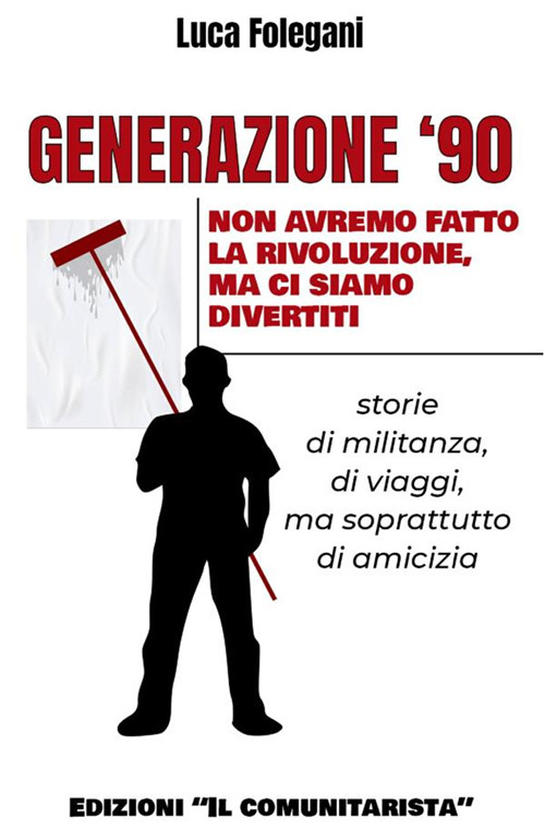 Generazione '90. Non avremo fatto la rivoluzione, ma ci siamo divertiti