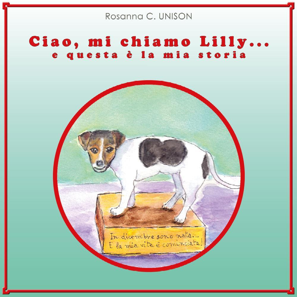 Ciao, mi chiamo Lilly... e questa è la mia storia