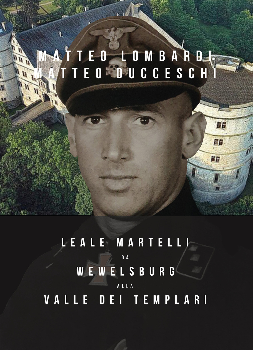 Leale Martelli da Wewelsburg alla Valle dei Templari