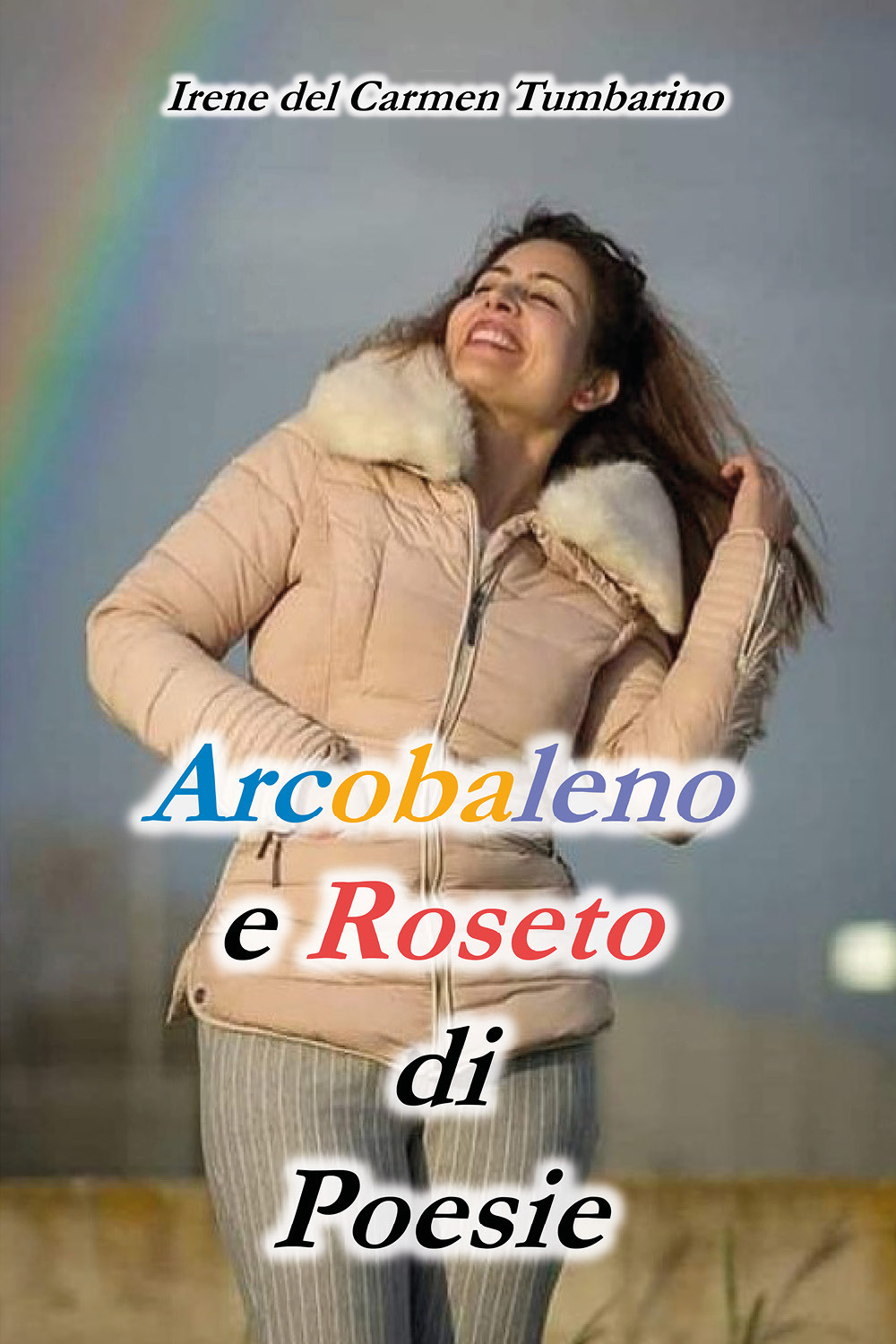 Arcobaleno e roseto di poesie
