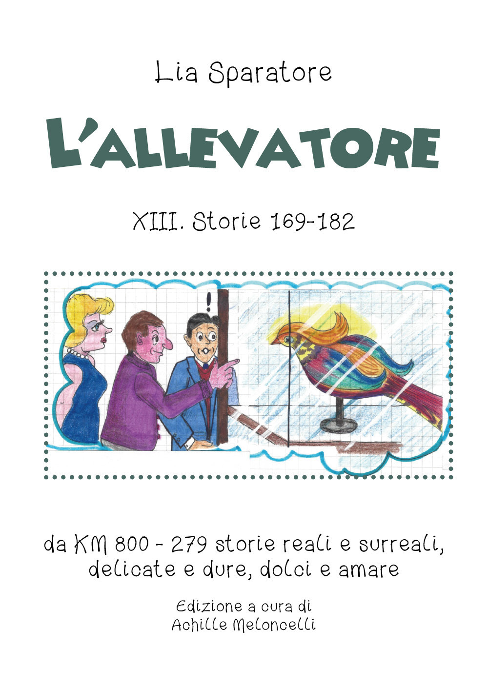 L'allevatore XIII. Storie 169-182, da KM 800 279 storie reali e surreali, delicate e dure, dolci e amare