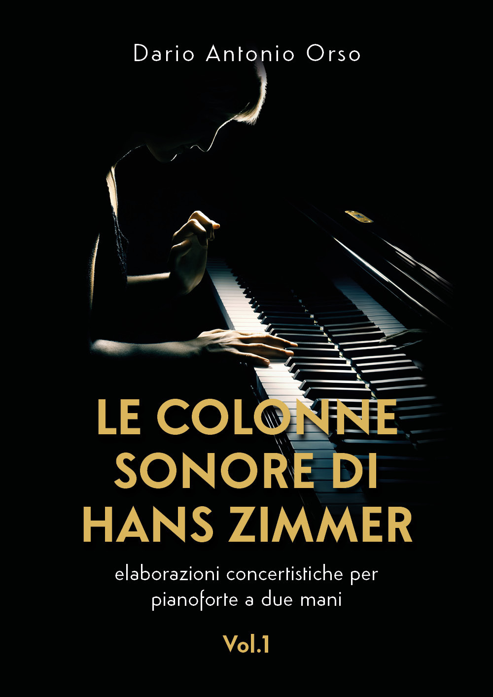 Le colonne sonore di Hans Zimmer. Elaborazioni concertistiche per pianoforte a due mani. Vol. 1