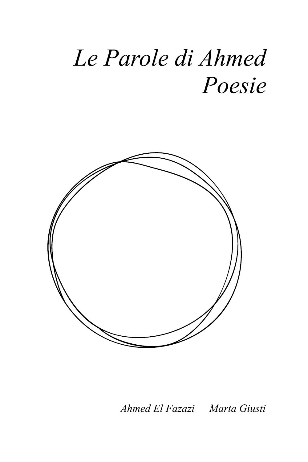 Le parole di Ahmed. Poesie. Ediz. italiana e francese