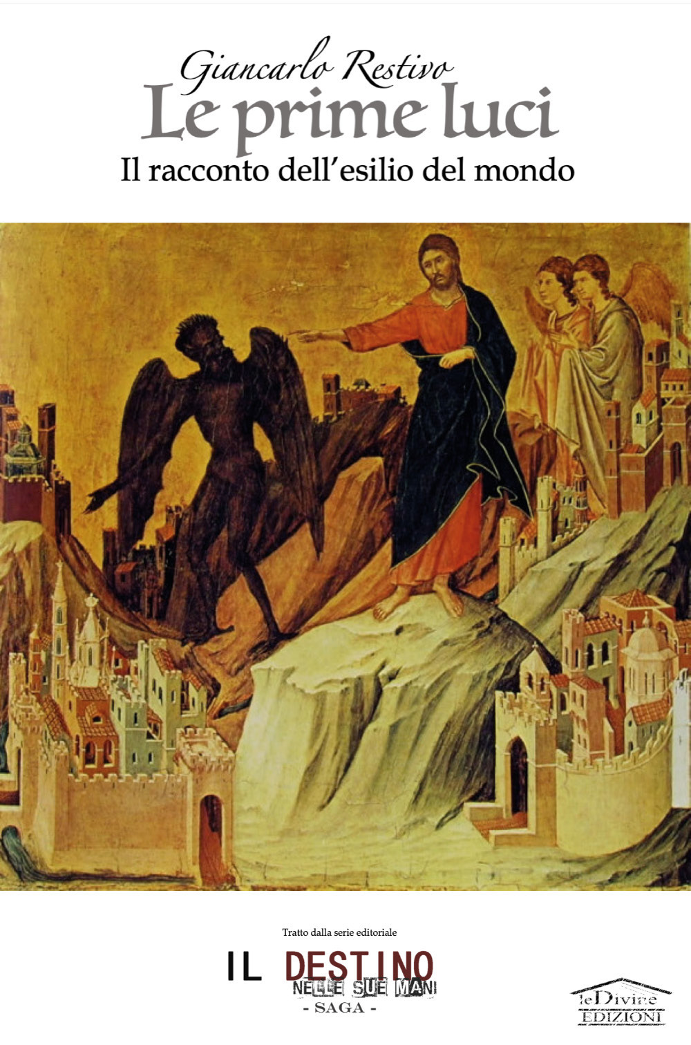 Le prime luci. Il racconto dell'esilio del mondo