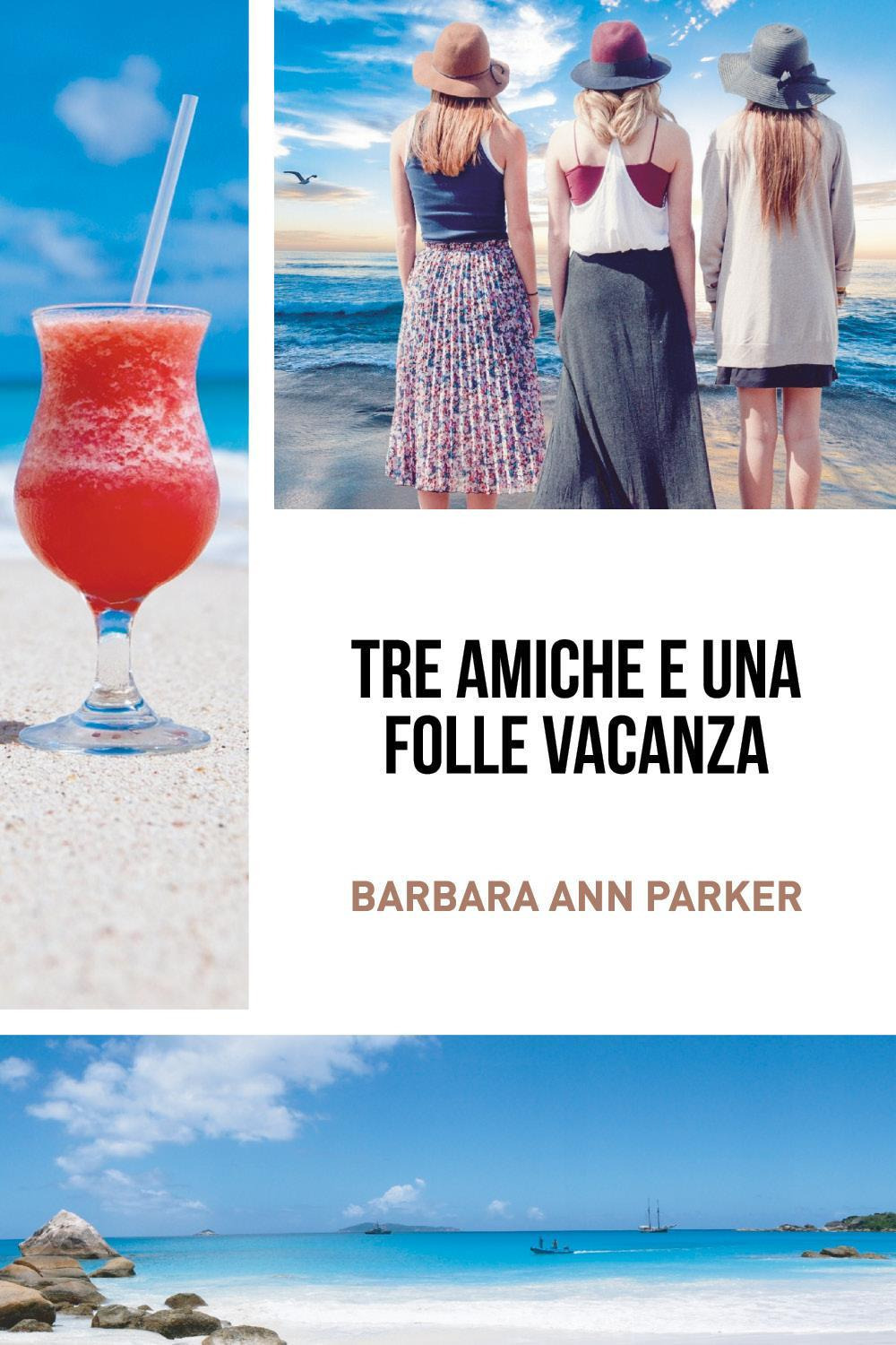 Tre amiche e una folle vacanza