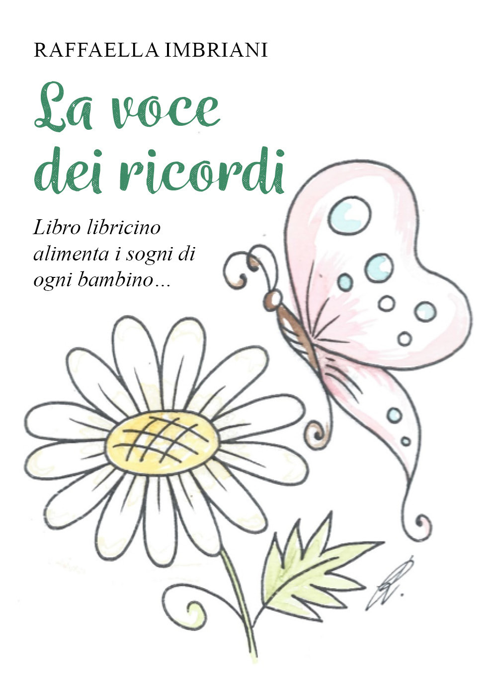 La voce dei ricordi. Libro libricino alimenta i sogni di ogni bambino...