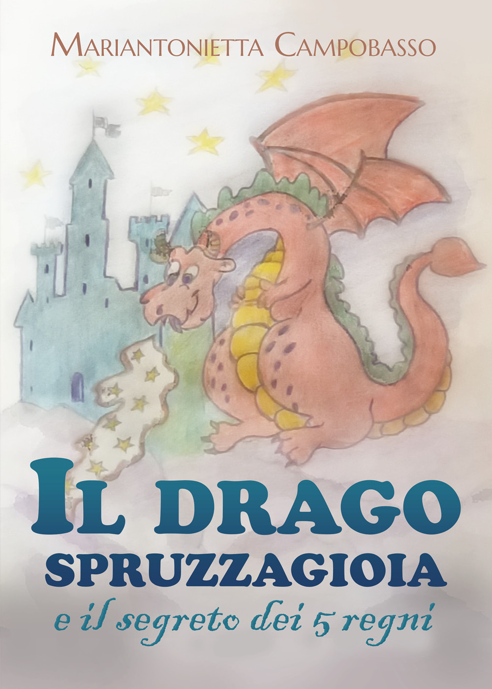 Il drago spruzzagioia e il segreto dei 5 regni