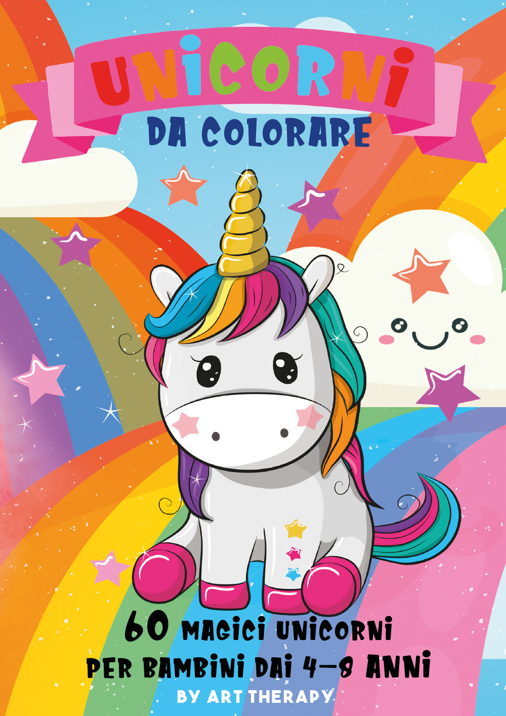 Unicorni da colorare. 60 magici unicorni per bambini dai 4-8 anni