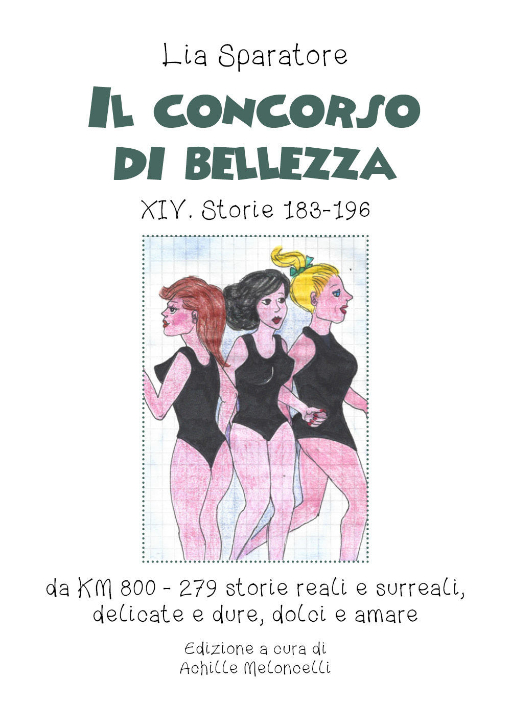 Il concorso di bellezza XIV. Storie 183-196 da KM 800 storie reali e surreali, delicate e dure, dolci e amare