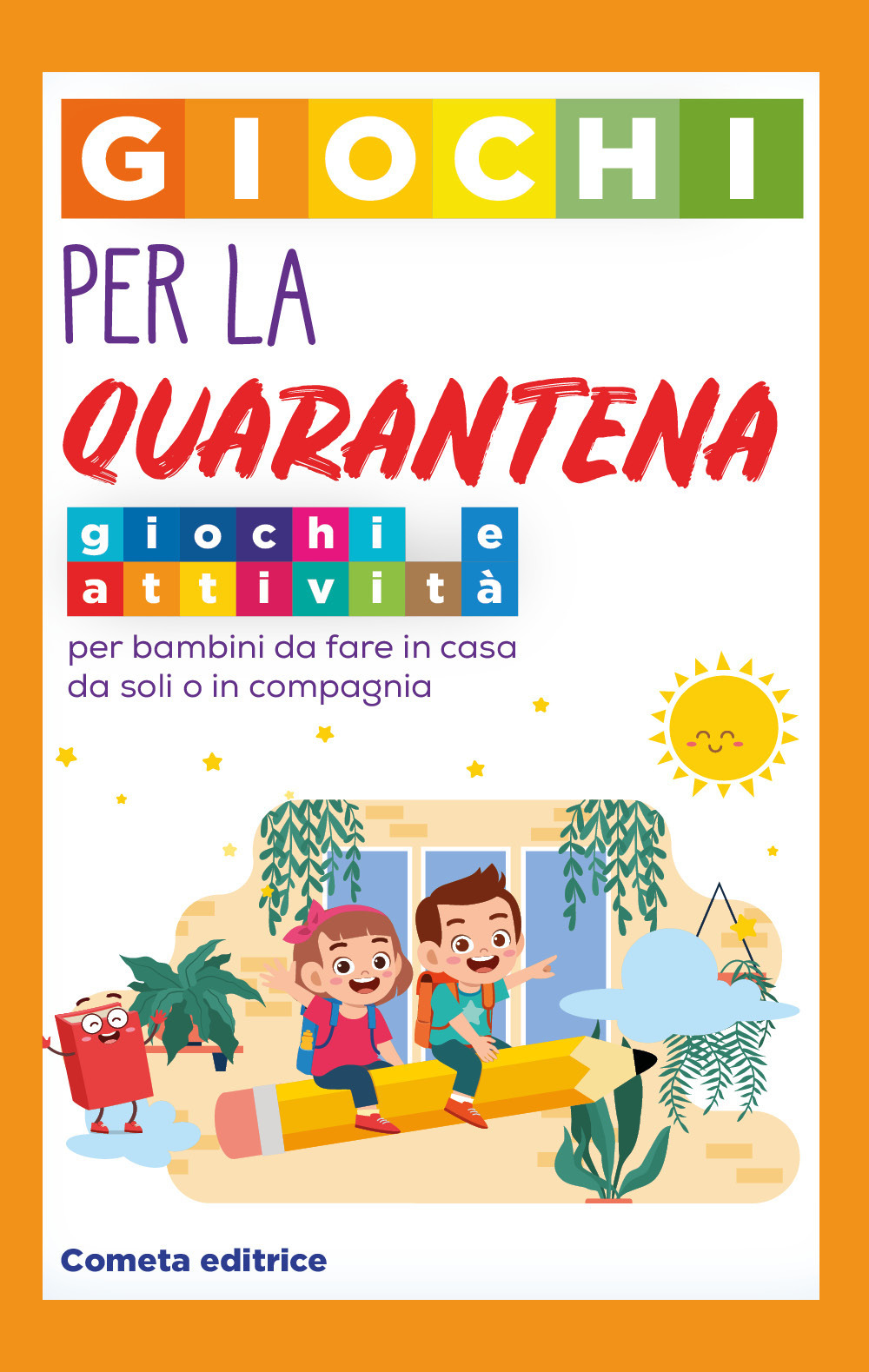 Giochi per la quarantena. Giochi e attività per bambini da fare in casa da soli o in compagnia