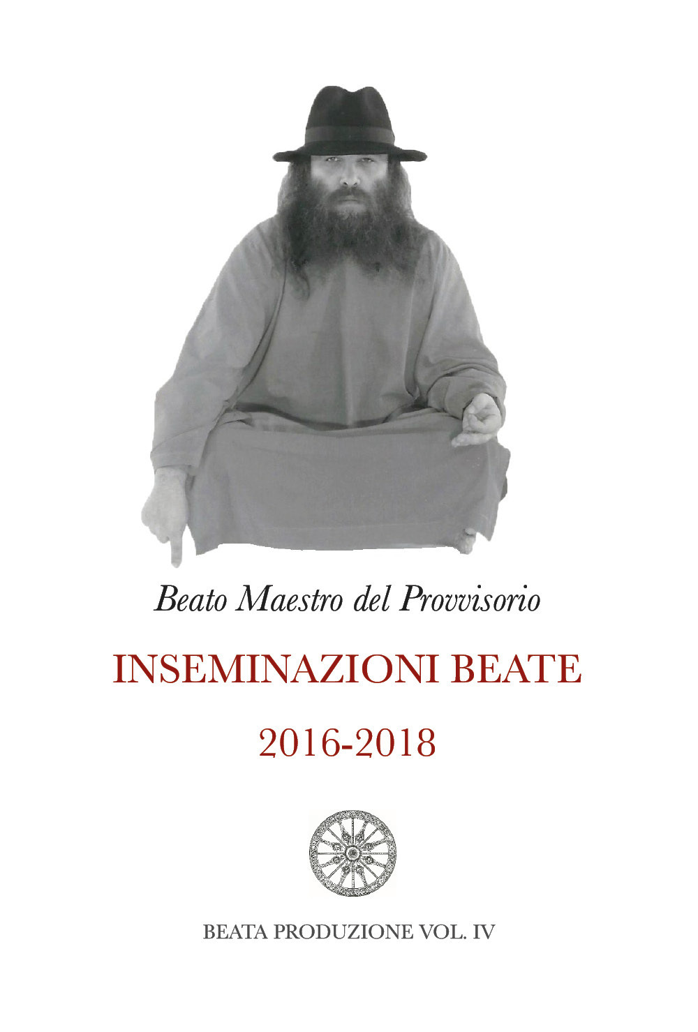 Inseminazioni beate. Vol. 4: 2016-2018
