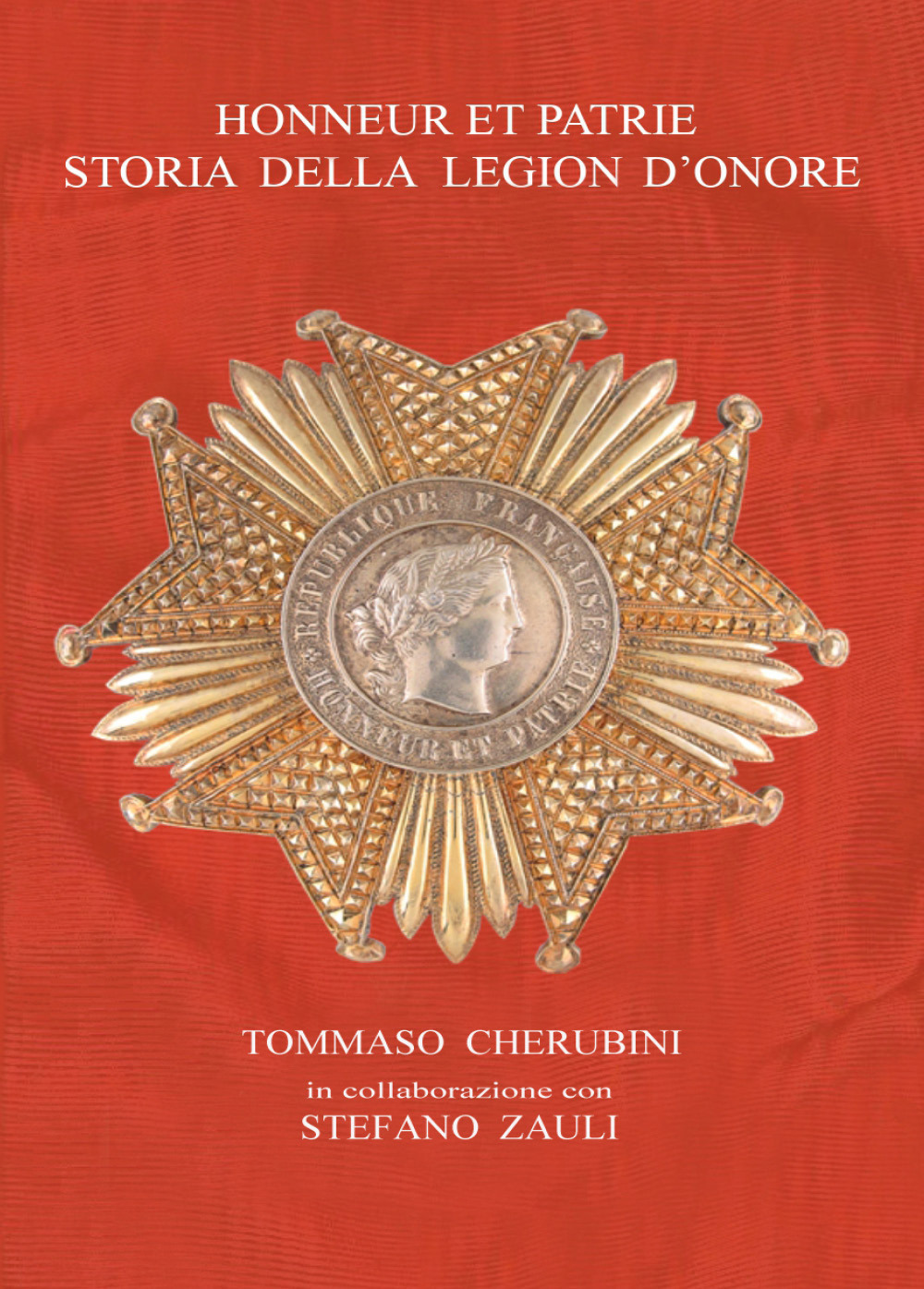 Honneur et Patrie. Storia della Legion d'Onore