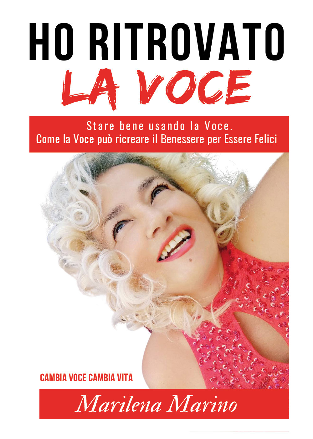 Ho ritrovato la voce. Stare bene usando la voce. Come la voce può ricreare il benessere per essere felici