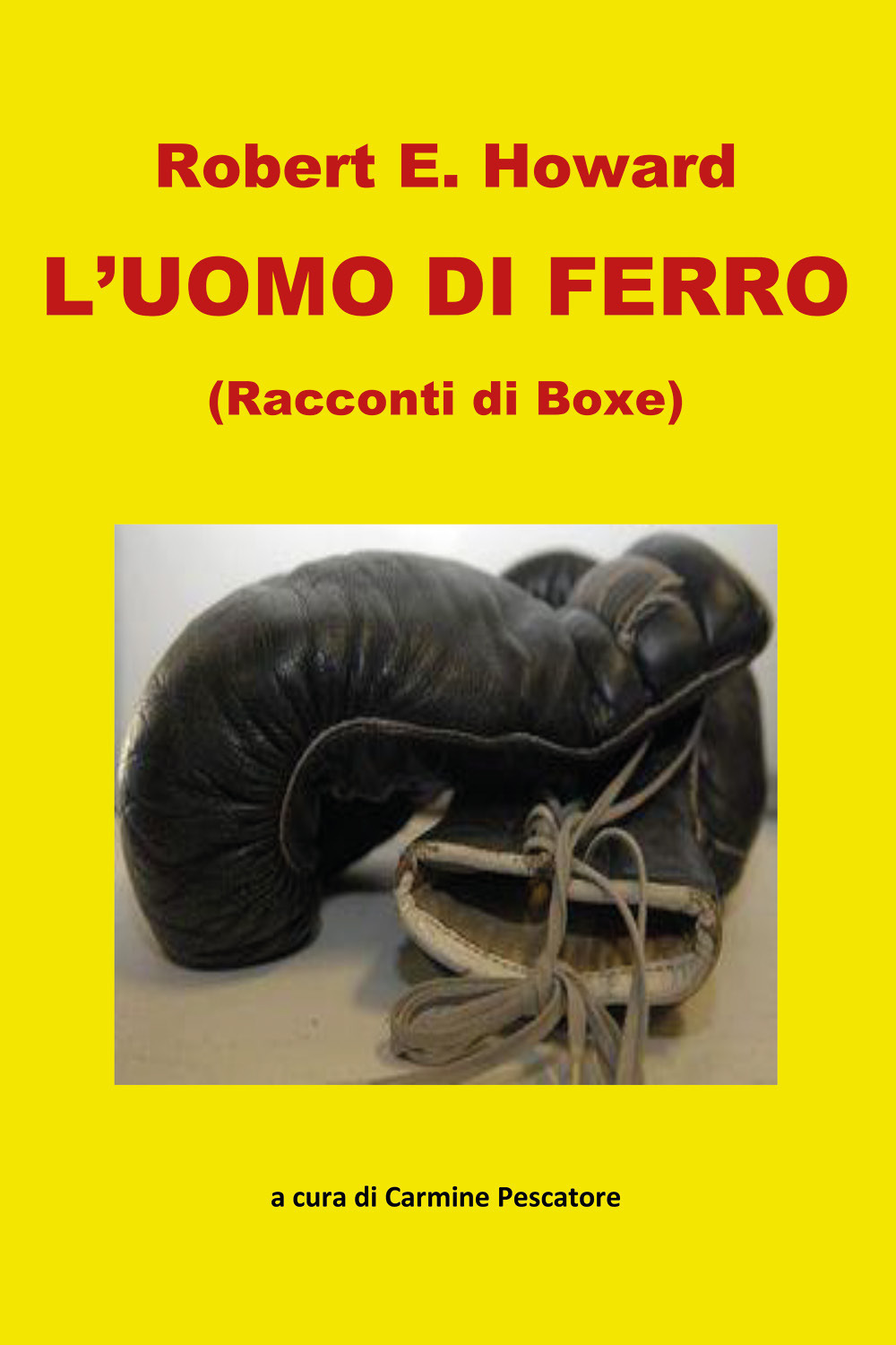 L'uomo di ferro. Racconti di boxe