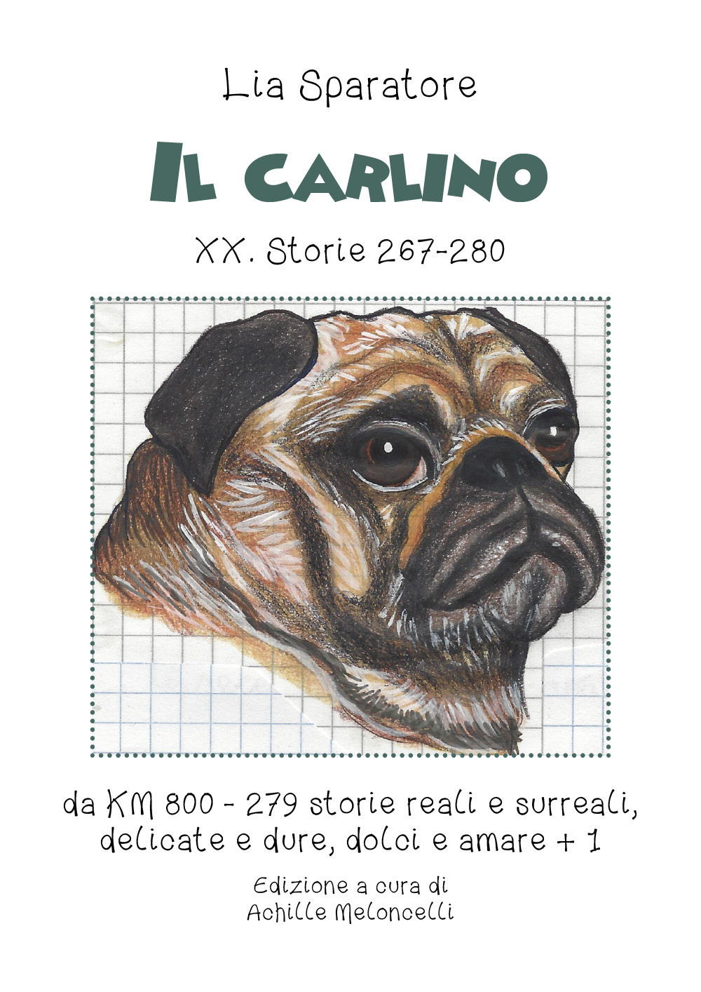 Il carlino XX. Storie 267-280, da km 800-279 storie reali e surreali, delicate e dure, dolci e amare + 1