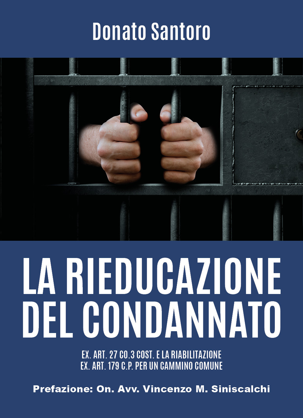 La rieducazione del condannato ex. art. 27 Co.3 Cost. e la riabilitazione ex. art. 179 C.P. per un cammino comune
