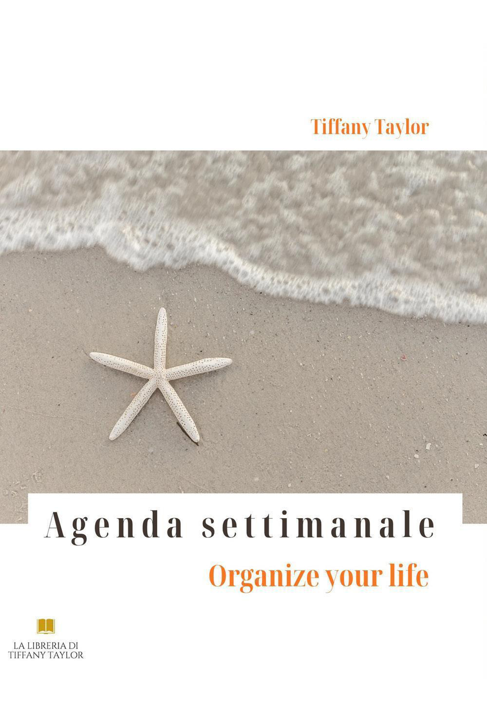 Agenda settimanale. Organize your life