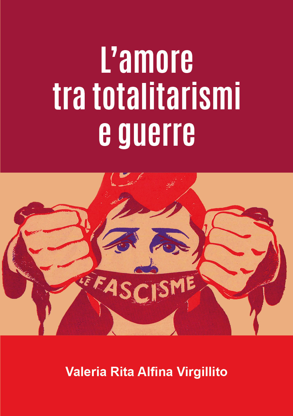 L'amore tra totalitarismi e guerre