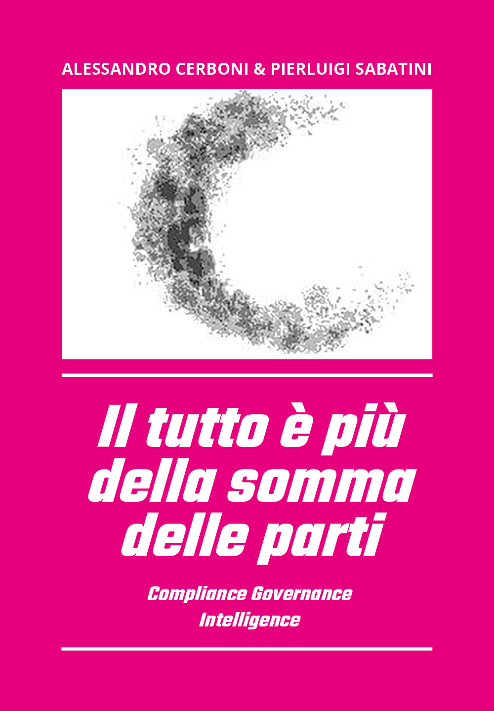 Il tutto è più della somma delle parti. Compliance governance intelligence
