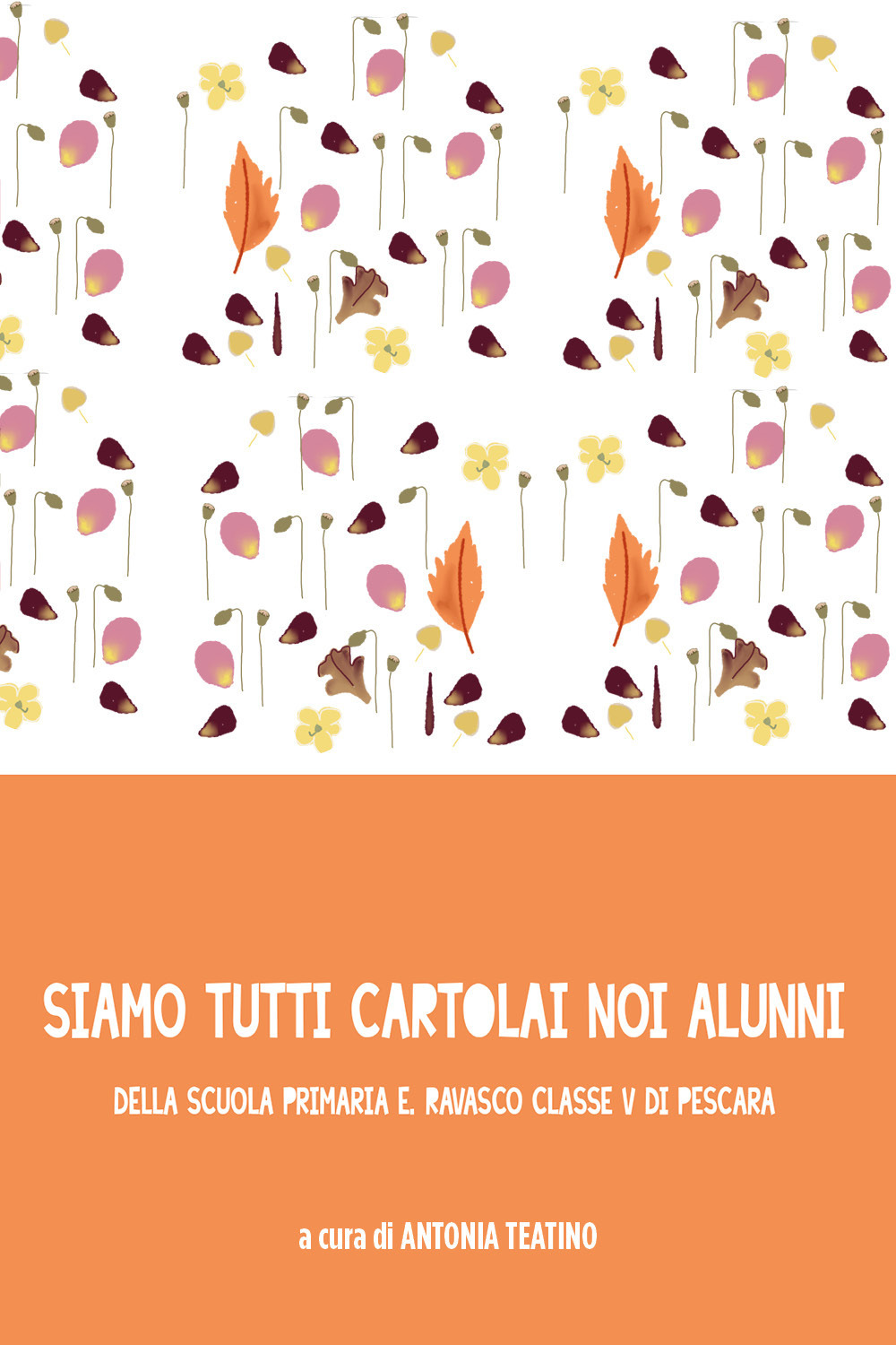 Siamo tutti cartolai noi alunni della Scuola Primaria E. Ravasco Classe V di Pescara