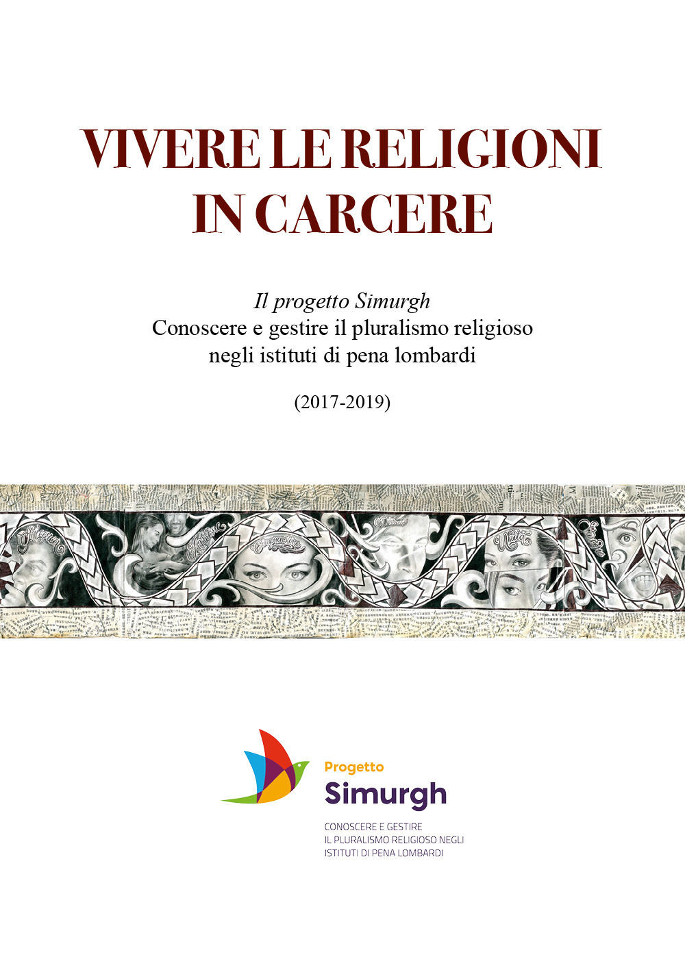 Vivere le religioni in carcere. Il progetto Simurgh. Conoscere e gestire il pluralismo religioso negli istituti di pena lombardi (2017-2019)