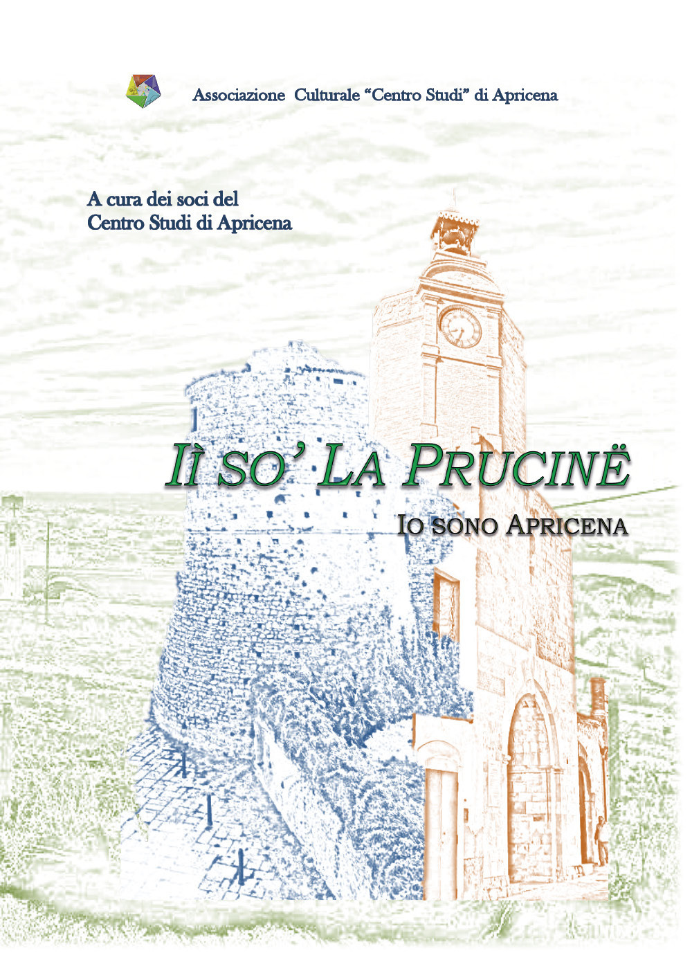 Iì so' La Prucinë. Io sono Apricena