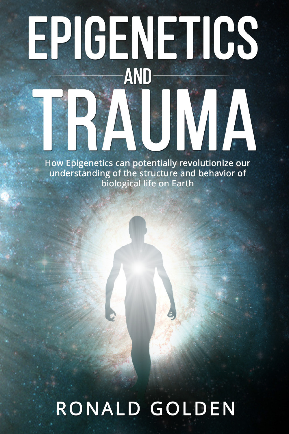 Epigenetics and trauma. How epigenetics can potentially revolutionize our understanding of the structure and behavior of biological life on earth