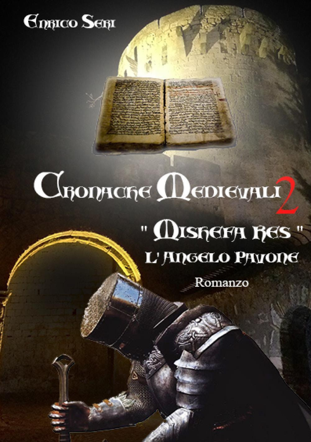 Cronache medievali. Vol. 2: «Mishefa Res». L'angelo pavone