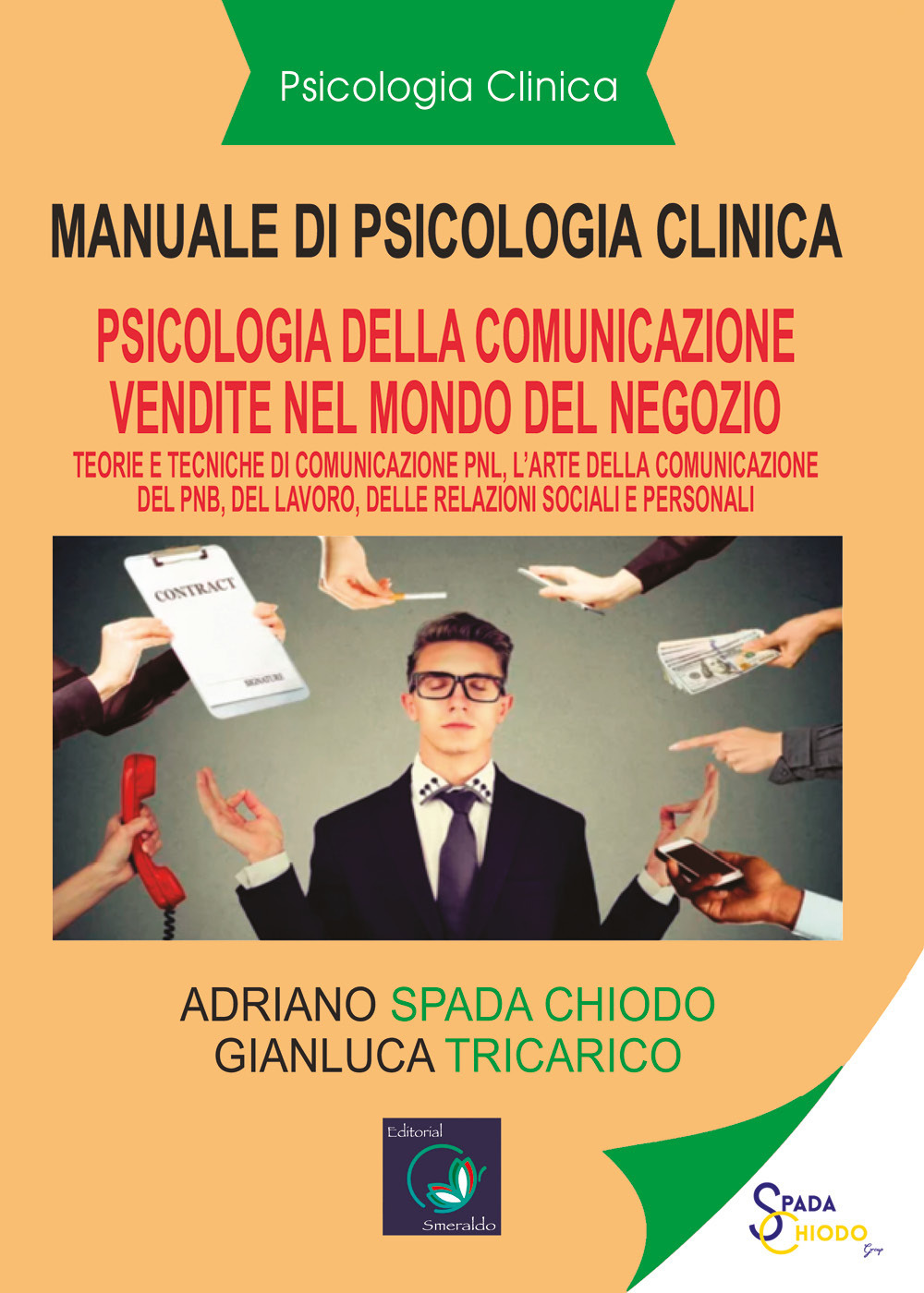Manuale di psicologia clinica. Psicologia della comunicazione di vendita. Pnl. L'arte della comunicazione della Pnl, nel lavoro, relazioni sociali e personali