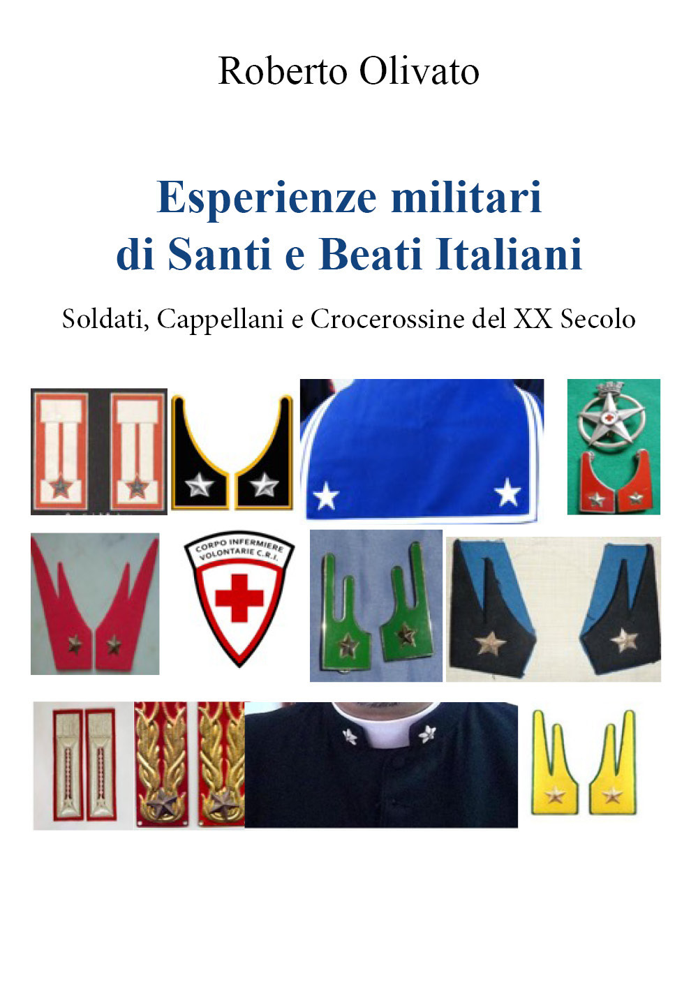 Esperienze militari di santi e beati italiani. Soldati, cappellani e crocerossine del XX secolo