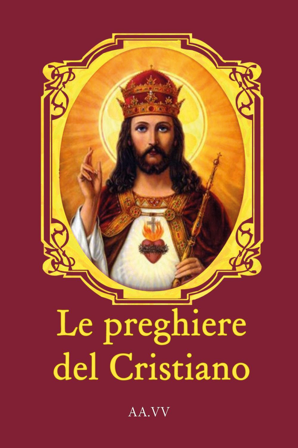Le preghiere del cristiano. Testo latino a fronte