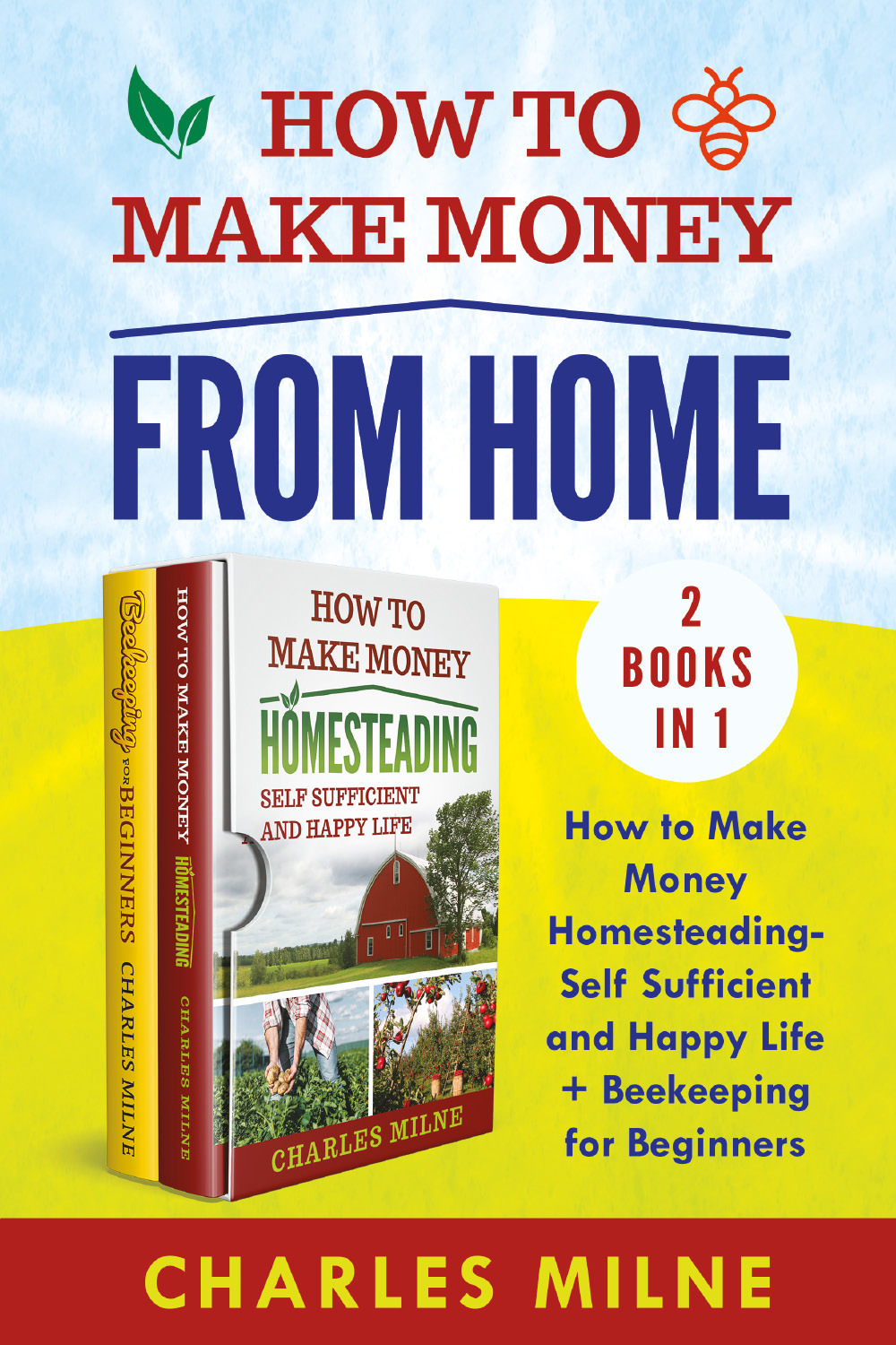 How to make money from home (2 books in 1). hìHow to make money homesteading-self sufficient and happy life + beekeeping for beginners