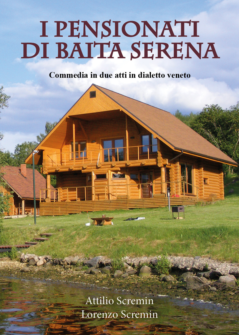 I pensionati di Baita Serena. Commedia in dialetto veneto