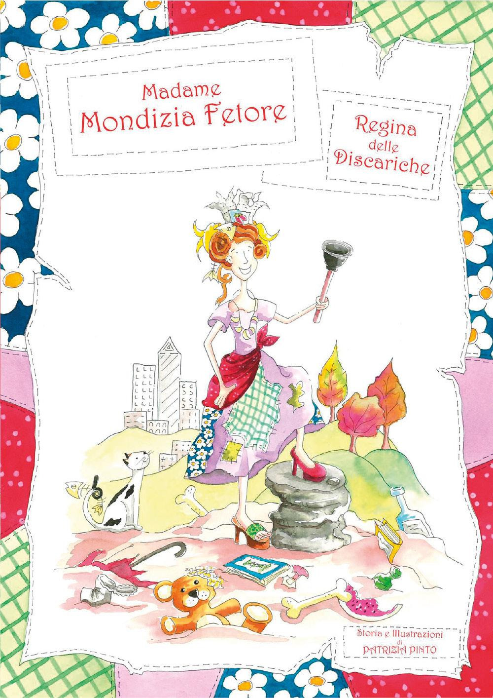 Madame Mondizia Fetore, regina delle discariche